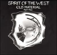Old Material 1984-1986 von Spirit of the West