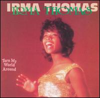 Turn My World Around von Irma Thomas