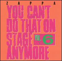 You Can't Do That on Stage Anymore, Vol. 6 von Frank Zappa