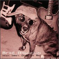 When Smart Dogs Go Bad von Brad Rabuchin