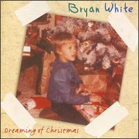 Dreaming of Christmas von Bryan White