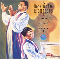None But the Righteous: Chess Gospel Greats von Various Artists