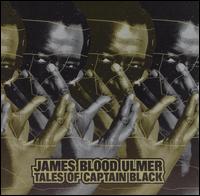 Tales of Captain Black von James Blood Ulmer