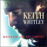 Wherever You Are Tonight von Keith Whitley