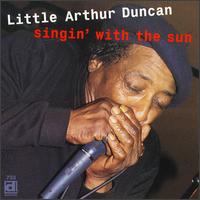 Singin' with the Sun von Little Arthur Duncan