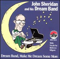 Make Me Dream Some More von John Sheridan