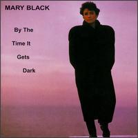 By the Time It Gets Dark von Mary Black