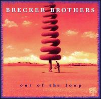 Out of the Loop von The Brecker Brothers