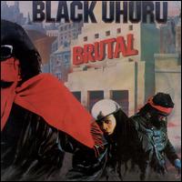 Brutal von Black Uhuru