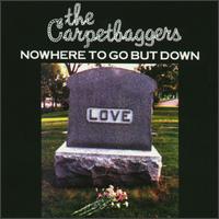 Nowhere to Go But Down von The Carpetbaggers