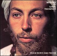 Pour Down Like Silver von Richard Thompson