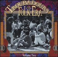 Troubadours of the Folk Era, Vol. 2 von Various Artists