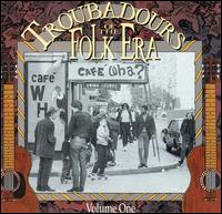 Troubadours of the Folk Era, Vol. 1 von Various Artists