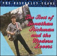 Best of Jonathan Richman and the Modern Lovers: The Beserkley Years von Jonathan Richman