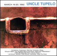 March 16-20, 1992 von Uncle Tupelo