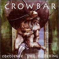 Obedience Thru Suffering von Crowbar