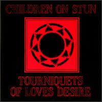 Tourniquets of Loves Desire von Children on Stun