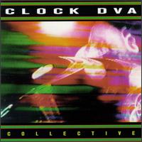 Collective: The Best of Clock DVA von Clock DVA