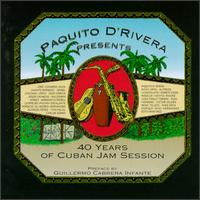 40 Years of Cuban Jam Session von Paquito d'Rivera