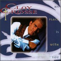 My Place Is With You von Clay Crosse