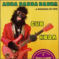 Abba Dabba Dabba: A Bananza of Hits von Cub Koda