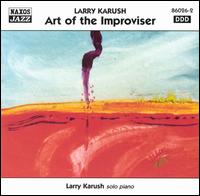 Art of the Improviser von Larry Karush