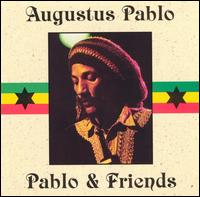 Pablo & Friends von Augustus Pablo
