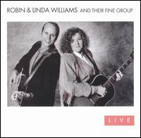 Robin & Linda Williams & Their Fine Group Live von Robin & Linda Williams