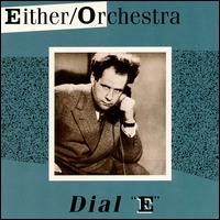 Dial E von Either/Orchestra