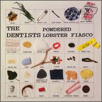 Powdered Lobster Fiasco von The Dentists