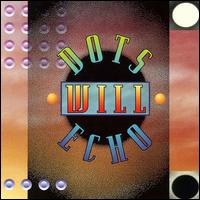 Dots Will Echo von Dots Will Echo