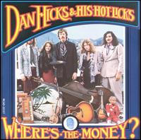 Where's the Money? von Dan Hicks
