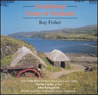 Traditional Songs of Scotland von Ray Fisher