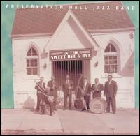 In the Sweet Bye and Bye von Preservation Hall Jazz Band