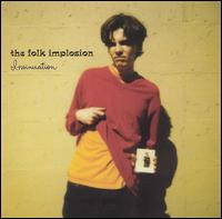 Insinuation von Folk Implosion