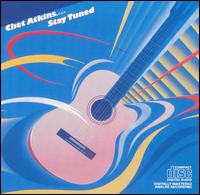 Stay Tuned von Chet Atkins