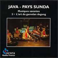 Java - Sunda Country: Musique Savante, Vol. 2 - The Art of the Gamelan Degun von Various Artists