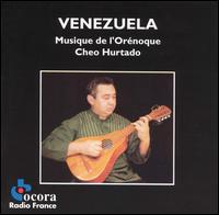 Venezuela: Music From the Orinoco River - Cheo Hurtado von Cheo Hurtado