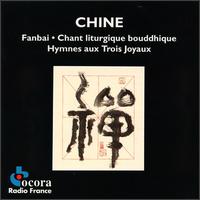 China: Fanbai -- Buddhist Liturgical Chant, Hymns to the Three Jewels von Various Artists