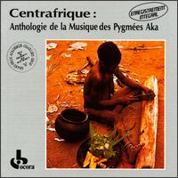 Anthology of the Music of the Aka Pygmies von Various Artists