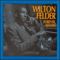 Forever, Always von Wilton Felder