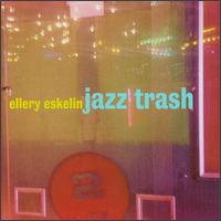 Jazz Trash von Ellery Eskelin