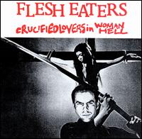 Crucified Lovers in Woman Hell von Flesh Eaters