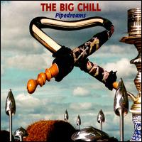 Pipedreams von Big Chill