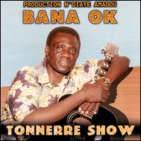 Tonnerre Show von Bana O.K.