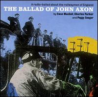 Ballad of John Axon von Ewan MacColl