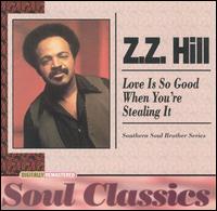 Love is So Good When You're Stealing It von Z.Z. Hill