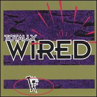 Totally Wired [Razor & Tie] von Various Artists