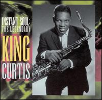 Instant Soul: The Legendary King Curtis von King Curtis