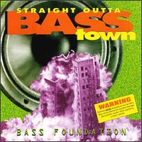 Straight Outta Bass Town von Bass Foundation